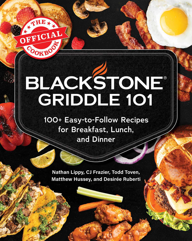 Blackstone Griddle 101: The Official Cookbook: 100+ Easy-To-Follow Recipes For Breakfast, Lunch, And Dinner - Books - Image - Pop Weasel