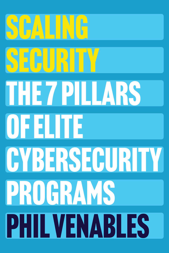 Scaling Security: The 7 Pillars Of Elite Cybersecurity Programs - Books - Image - Pop Weasel
