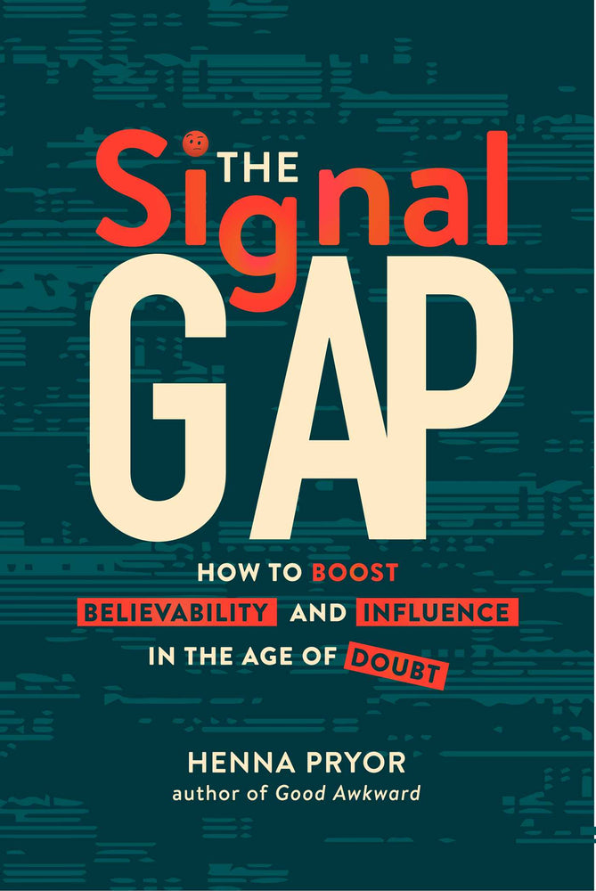 The Signal Gap: How To Boost Believability And Influence In The Age Of Doubt - Books - Image - Pop Weasel