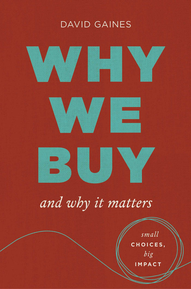 Why We Buy And Why It Matters: Small Choices, Big Impact - Books - Image - Pop Weasel