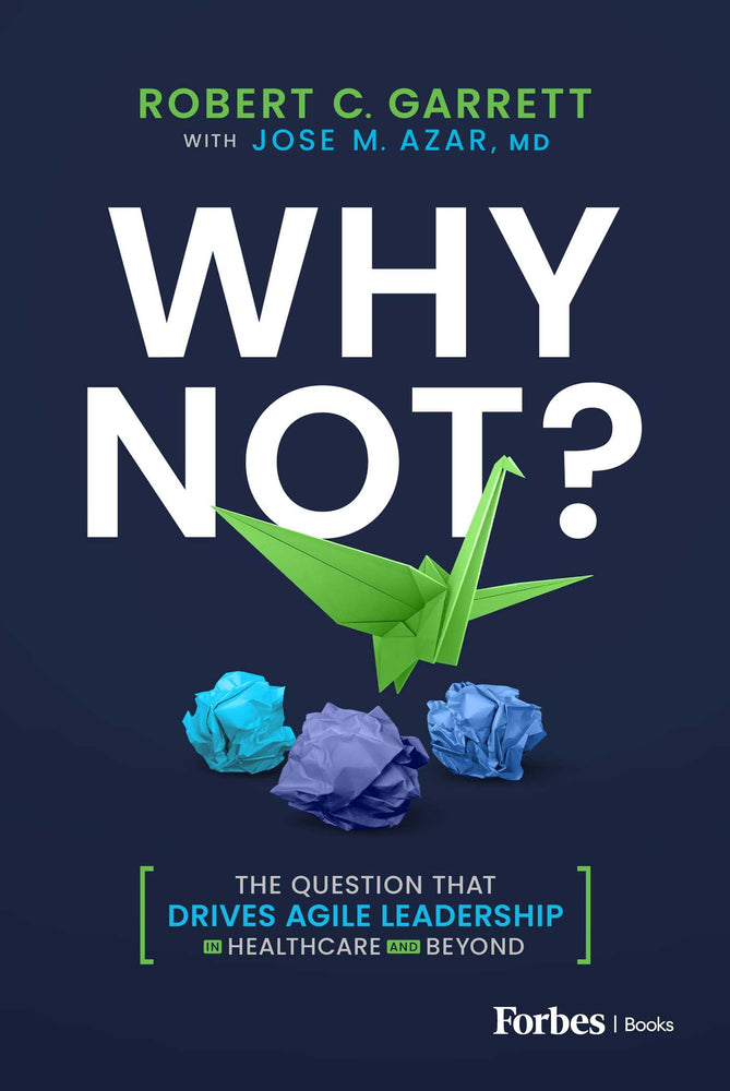 Why Not?: The Question That Drives Agile Leadership In Healthcare And Beyond - Books - Image - Pop Weasel