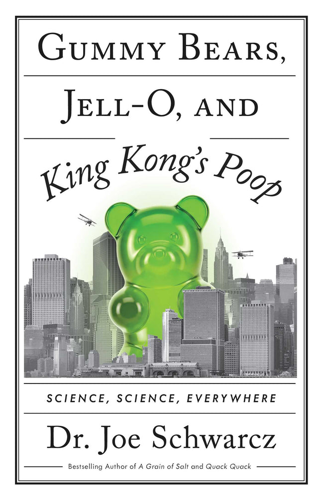 Gummy Bears, Jell-O, And King Kong's Poop: Science, Science, Everywhere - Books - Image - Pop Weasel