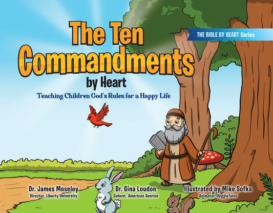 The Ten Commandments by Heart: Teaching Children God's Rules for a Happy Life