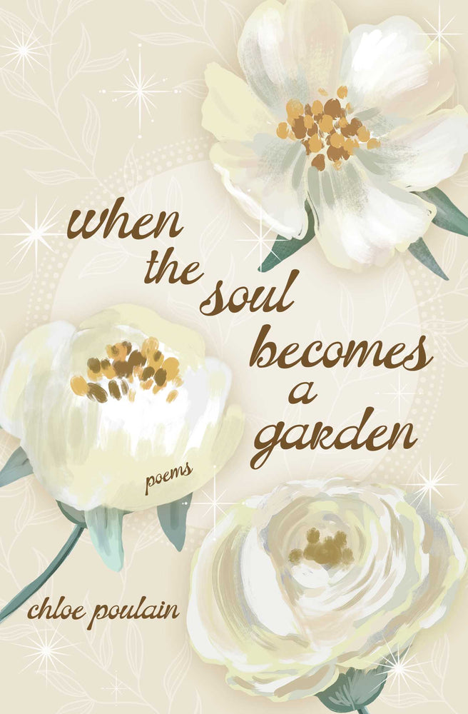 When The Soul Becomes A Garden: Poems And Intuitive Healing - Books - Image - Pop Weasel