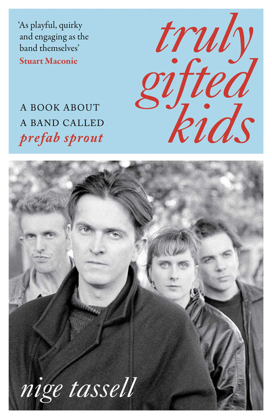 Truly Gifted Kids: A Book About a Band Called Prefab Sprout
