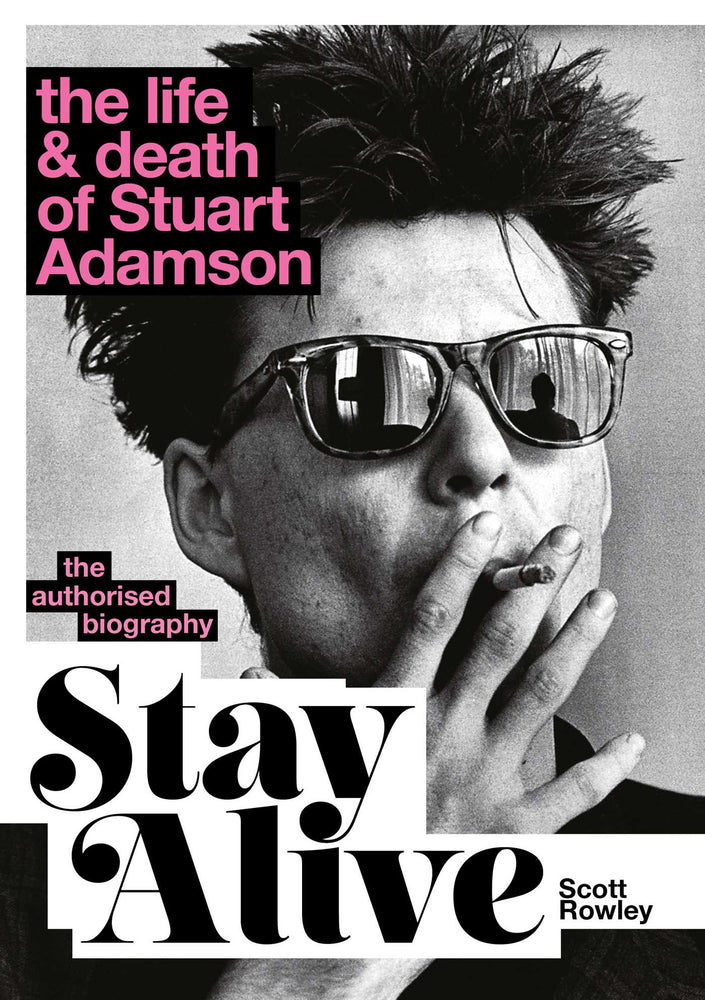 Stay Alive: The Life and Death of Stuart Adamson: The Authorised Biography: A Sunday Times Bestseller - Books - Image - Pop Weasel