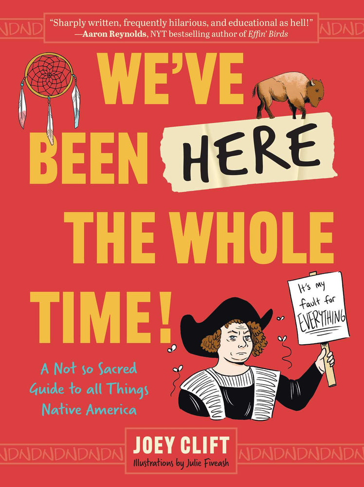 We've Been Here The Whole Time!: A Not So Sacred Guide To All Things Native America | TPB - Books - Image - Pop Weasel