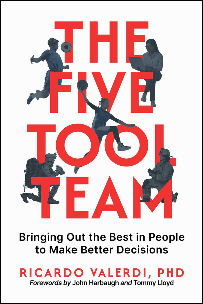 The Five-Tool Team: Bringing Out The Best In People To Make Better Decisions - Books - Image - Pop Weasel
