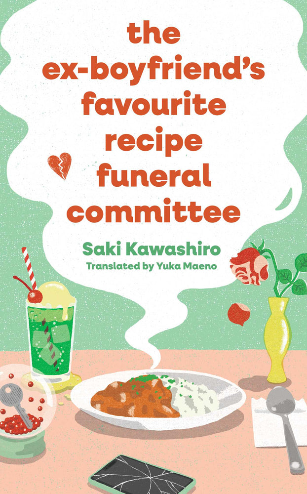 The Ex-Boyfriend's Favourite Recipe Funeral Committee: A Magical, Soul-Nourishing Comfort Read For Anyone Who Has Loved And Lost And Loved - Books - Image - Pop Weasel
