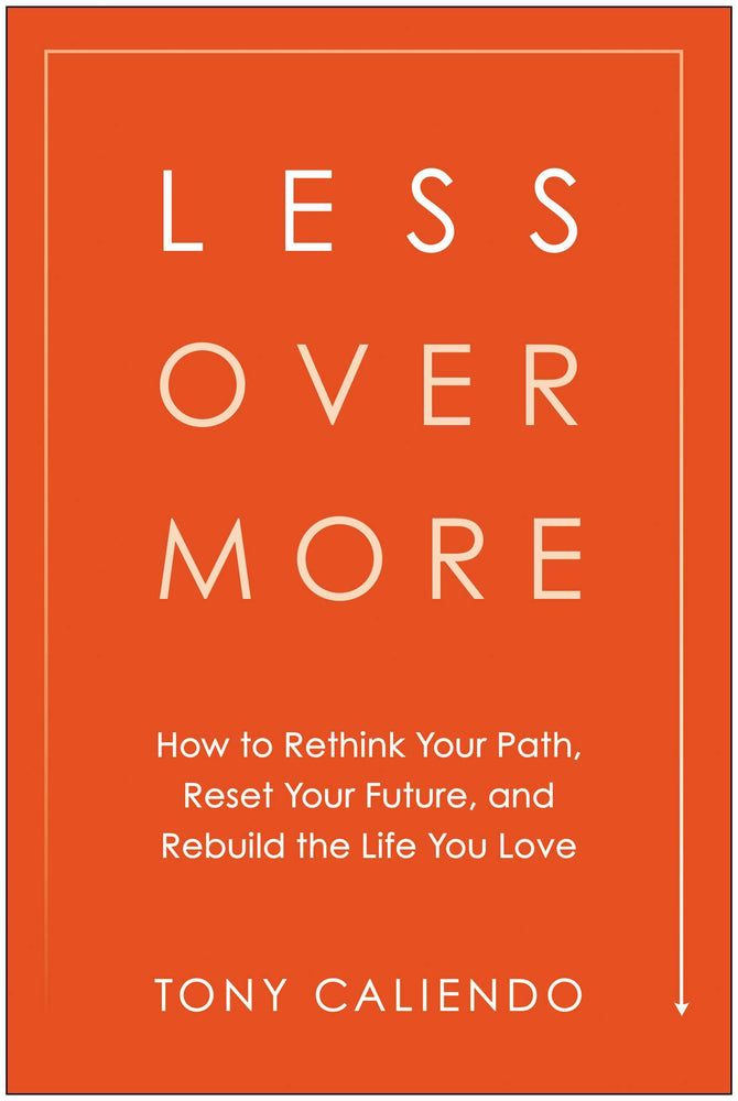 Less Over More: How To Rethink Your Path, Reset Your Future, And Rebuild The Life You Love - Books - Image - Pop Weasel