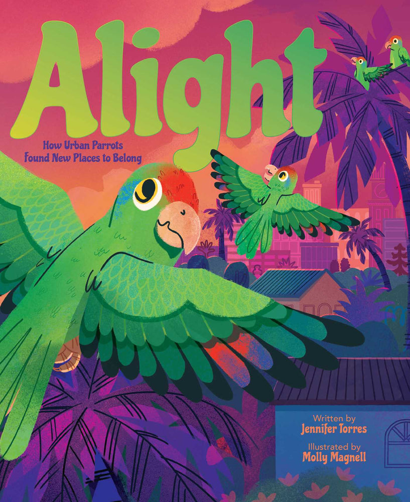 Alight: How Urban Parrots Found New Places To Belong - Childrens Books - Image - Pop Weasel