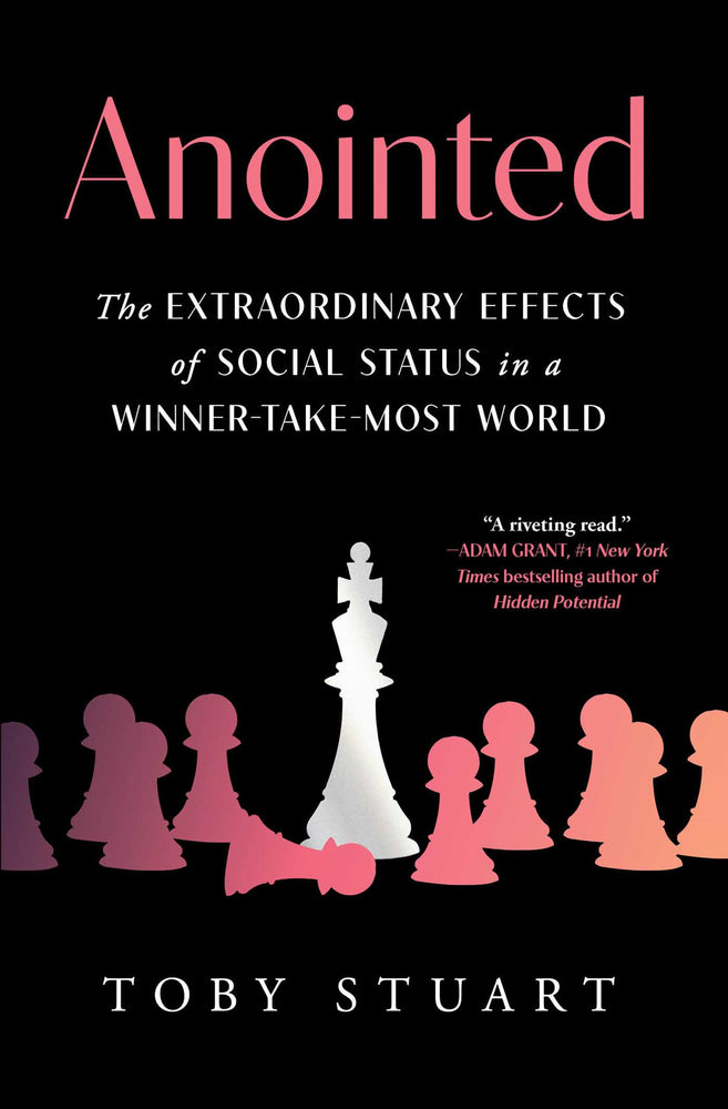 Anointed: The Extraordinary Effects Of Social Status In A Winner-Take-Most World - Books - Image - Pop Weasel