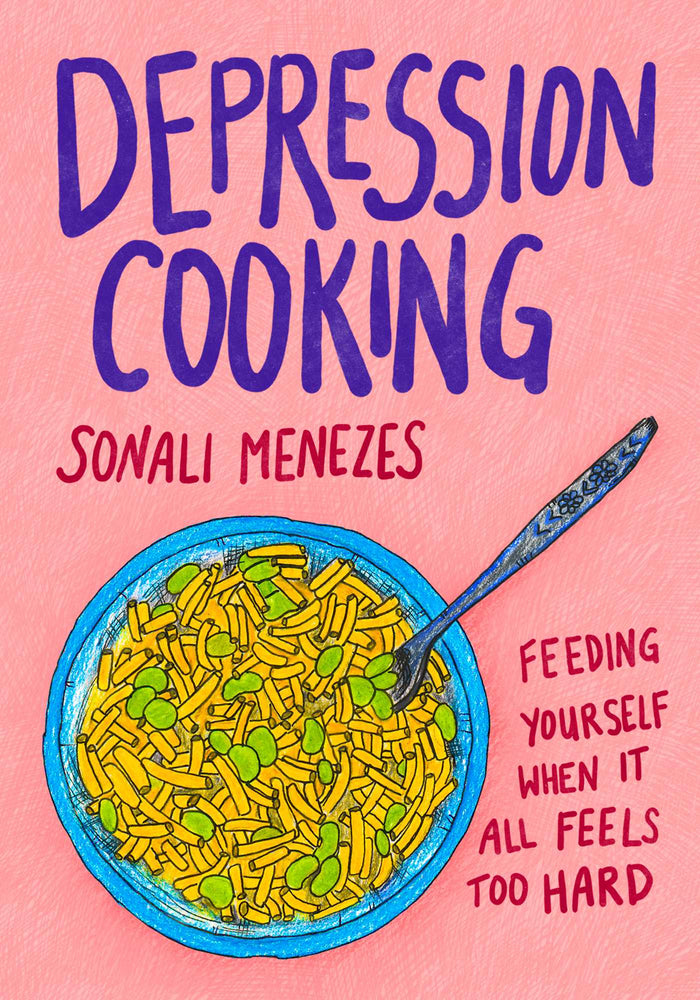 Depression Cooking: Feeding Yourself When It All Feels Too Hard - Books - Image - Pop Weasel