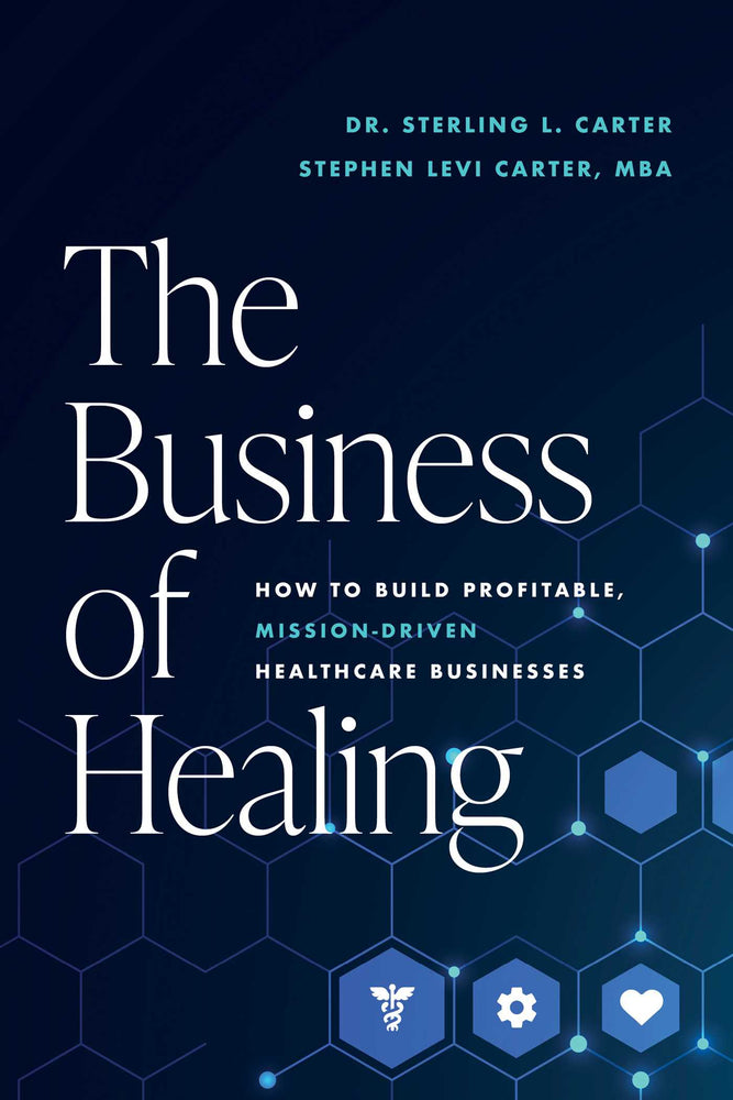 The Business Of Healing: How To Build Profitable, Mission-Driven Healthcare Businesses - Books - Image - Pop Weasel