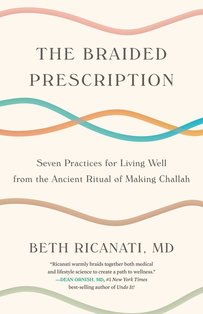 The Braided Prescription: Seven Practices For Living Well From The Ancient Ritual Of Making Challah - Books - Image - Pop Weasel