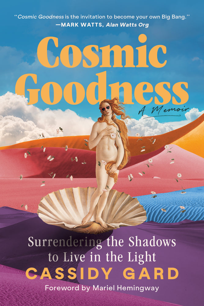 Cosmic Goodness: Surrendering the Shadows to Live in the Light - Books - Image - Pop Weasel
