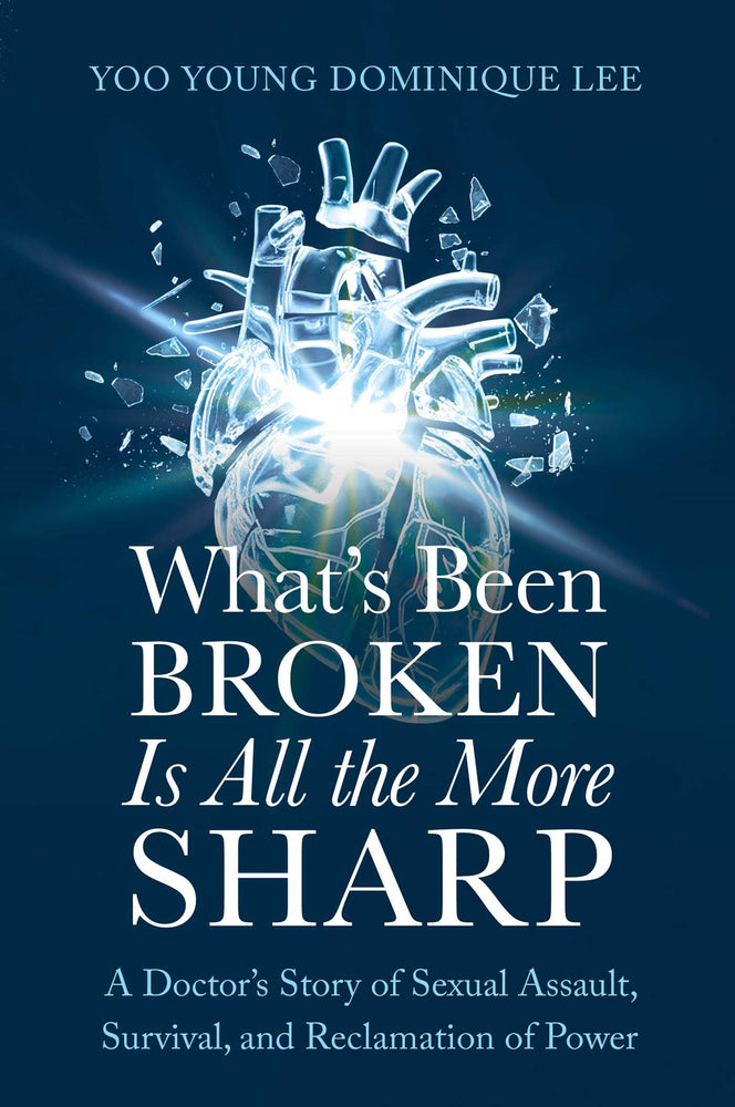 What's Been Broken Is All the More Sharp: A Doctor's Story of Sexual Assault, Survival, and Reclamation of Power | TPB - Books - Image - Pop Weasel