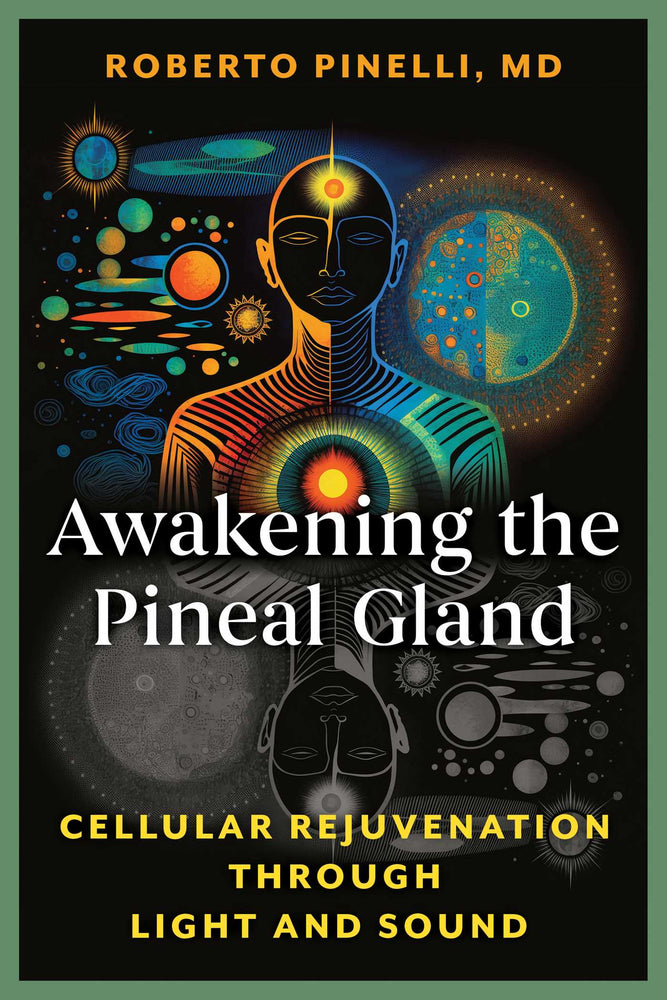 Awakening the Pineal Gland: Cellular Rejuvenation through Light and Sound | TPB - Books - Image - Pop Weasel