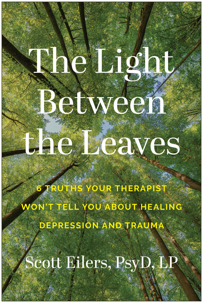 The Light Between the Leaves : 6 Truths Your Therapist Won't Tell You About Healing Depression and Trauma | TPB - Books - Image - Pop Weasel