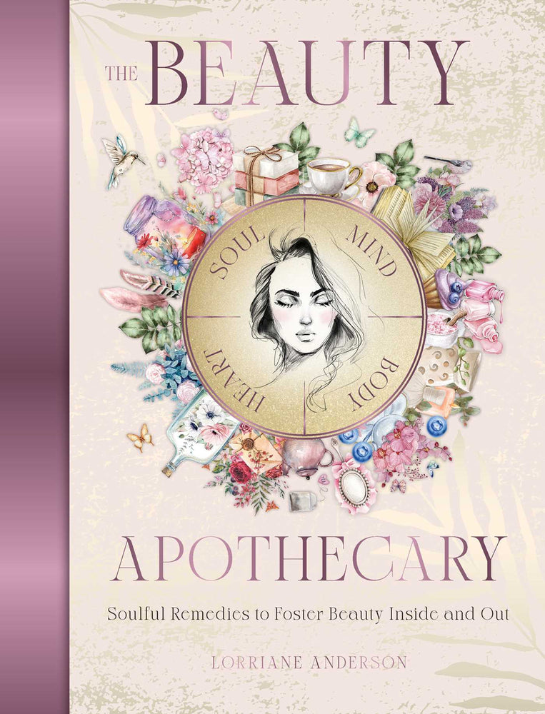 The Beauty Apothecary: Soulful remedies to foster beauty inside and out - Books - Image - Pop Weasel
