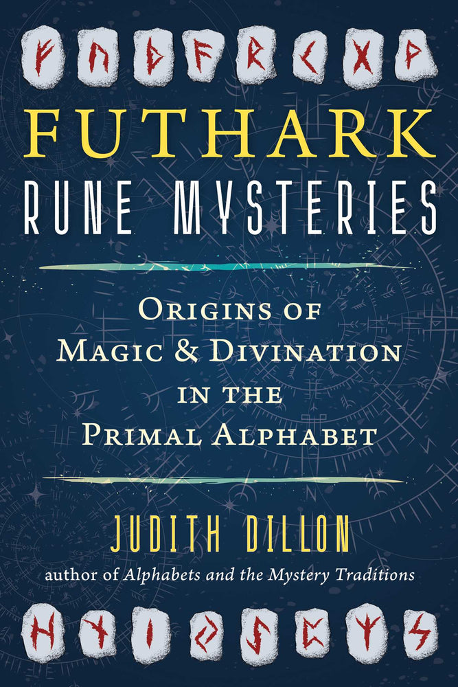 Futhark Rune Mysteries: Origins of Magic and Divination in the Primal Alphabet - Books - Image - Pop Weasel