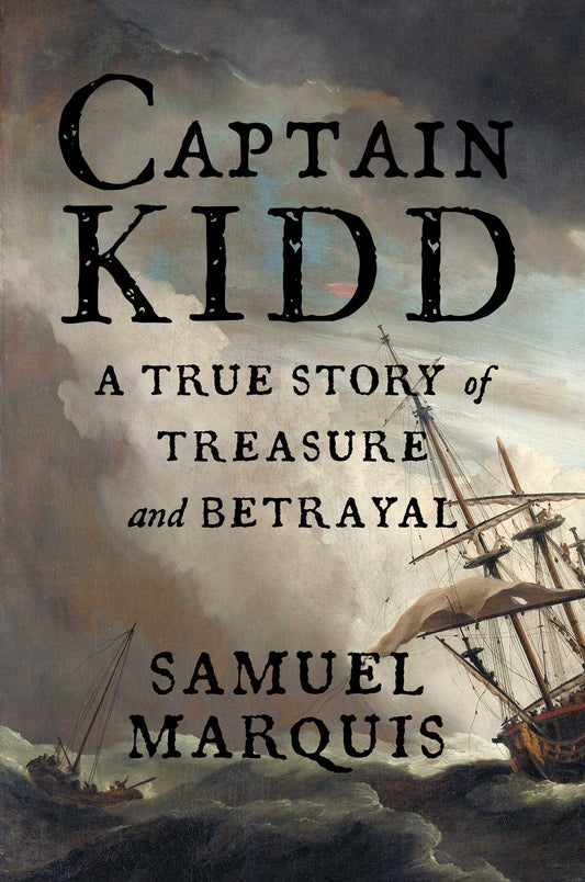 Captain Kidd A True Story of Treasure and Betrayal image