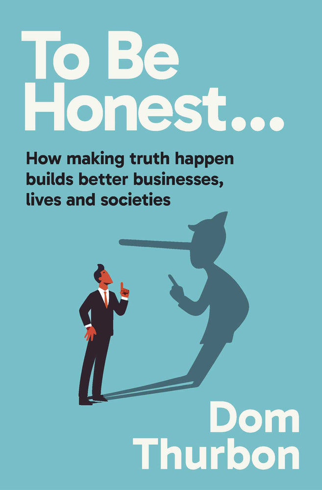 To Be Honest...: How making truth happen builds better businesses, lives and societies | TPB - Books - Image - Pop Weasel