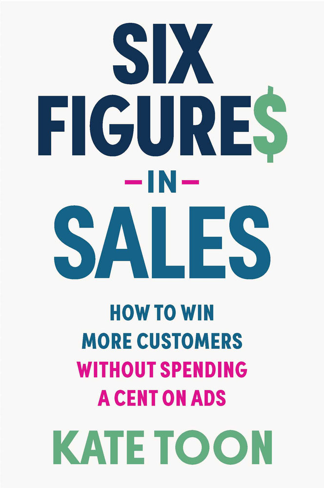 Six Figures in Sales: How to win more customers without spending a cent on ads | TPB - Books - Image - Pop Weasel