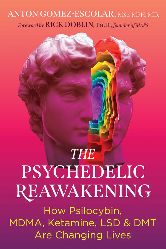 The Psychedelic Reawakening How Psilocybin, MDMA, Ketamine, LSD, and DMT Are Changing Lives image