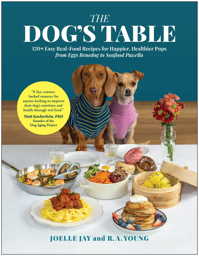 The Dog's Table: 120+ Easy Real-Food Recipes for Happier, Healthier Pups-from Eggs Benedog to Seafood Pawella - Books - Image - Pop Weasel