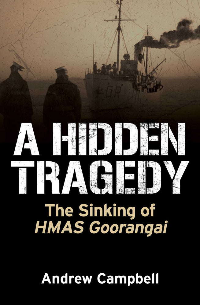 A Hidden Tragedy: The Sinking of HMAS Goorangai | TPB - Books - Image - Pop Weasel