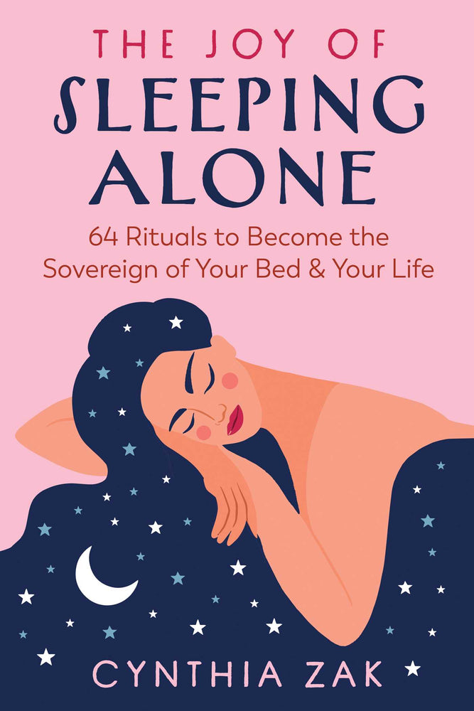 The Joy of Sleeping Alone: 64 Rituals to Become the Sovereign of Your Bed and Your Life - Books - Image - Pop Weasel
