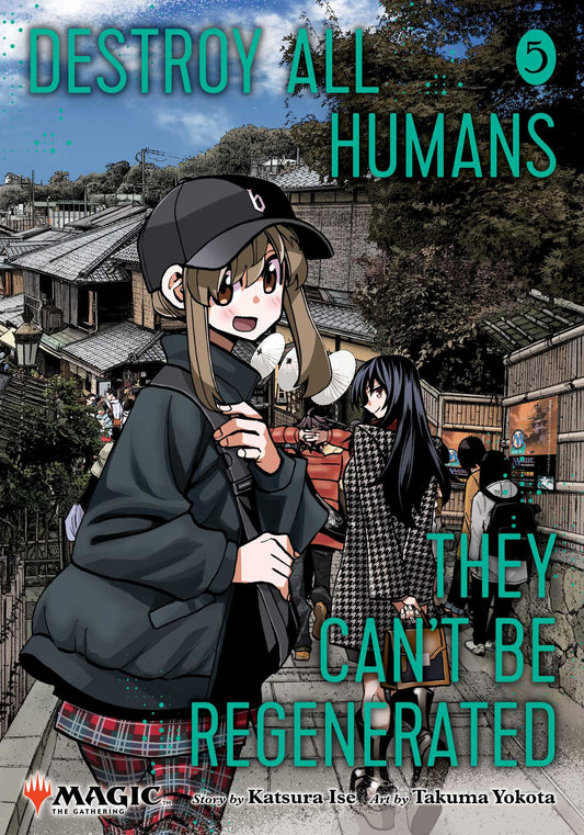 Destroy All Humans. They Can't Be Regenerated. A Magic: The Gathering Manga, Vol. 5: Limited edition Magic: The Gathering card included in fir