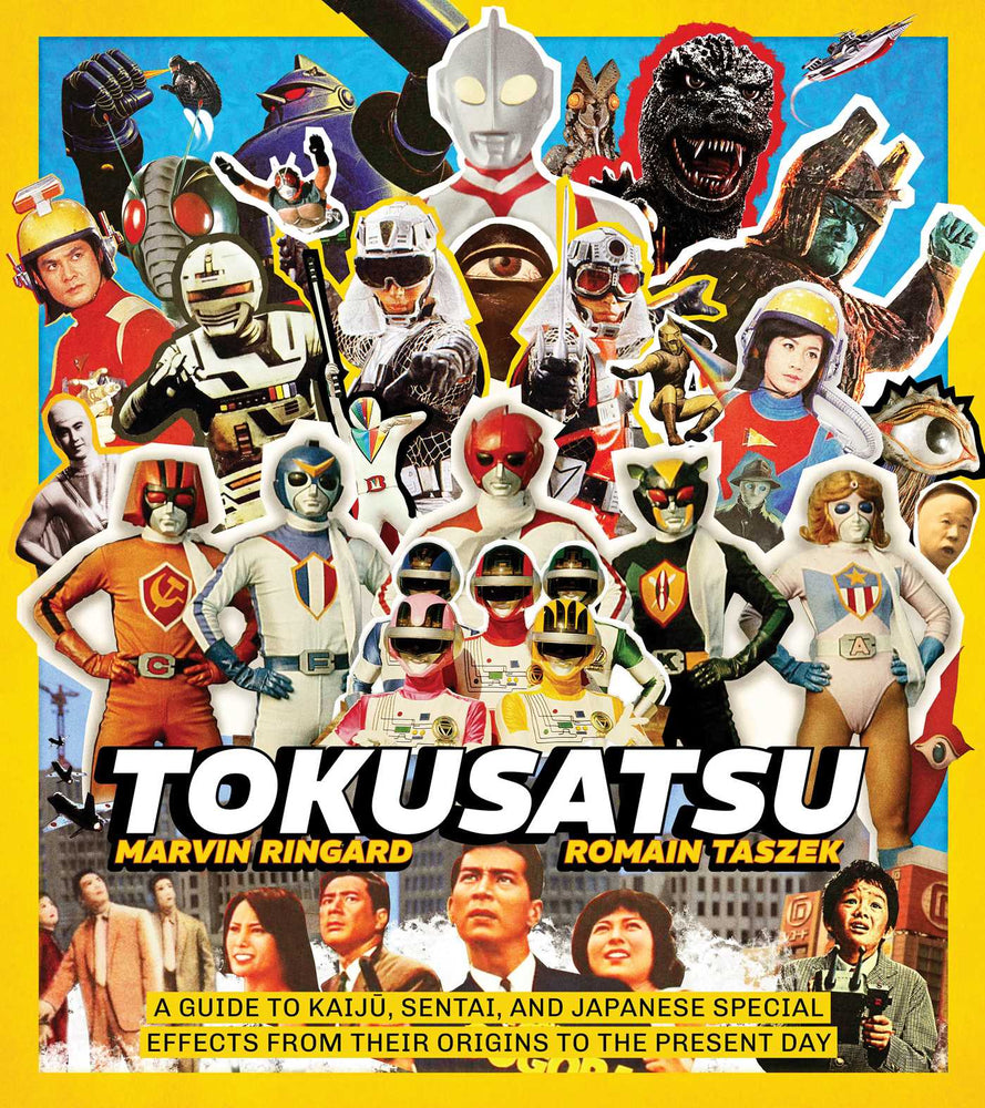 Tokusatsu: A Guide to Kaiju, Sentai, and Japanese Special Effects from Their Origins to the Present Day - Books - Image - Pop Weasel