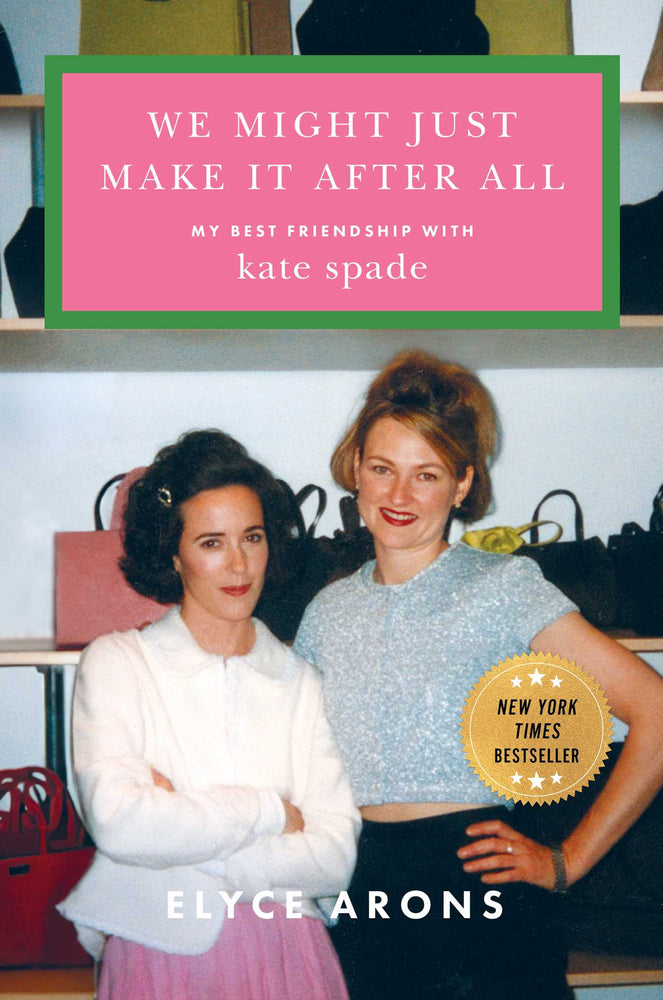 We Might Just Make It After All: My Best Friendship with Kate Spade - Books - Image - Pop Weasel