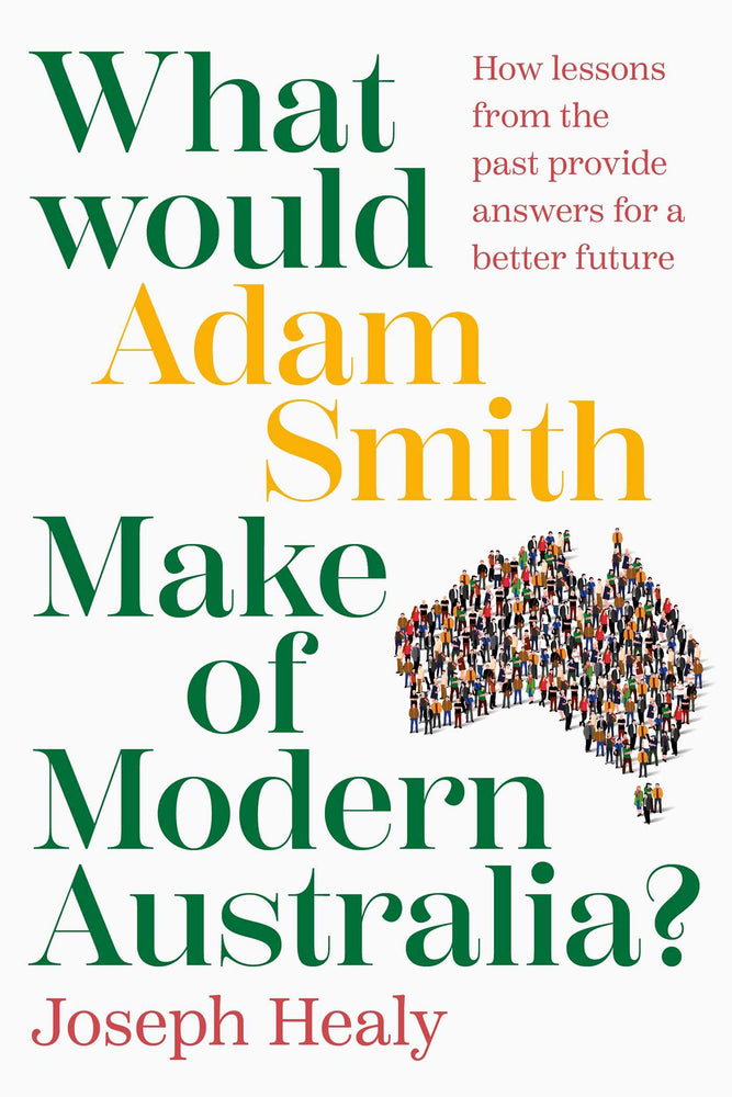What Would Adam Smith Make Of Modern Australia?: How Lessons From The Past Provide Answers For A Better Future | TPB - Books - Image - Pop Weasel