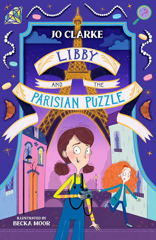 Libby and the Parisian Puzzle: The Travelling School Mysteries Book One