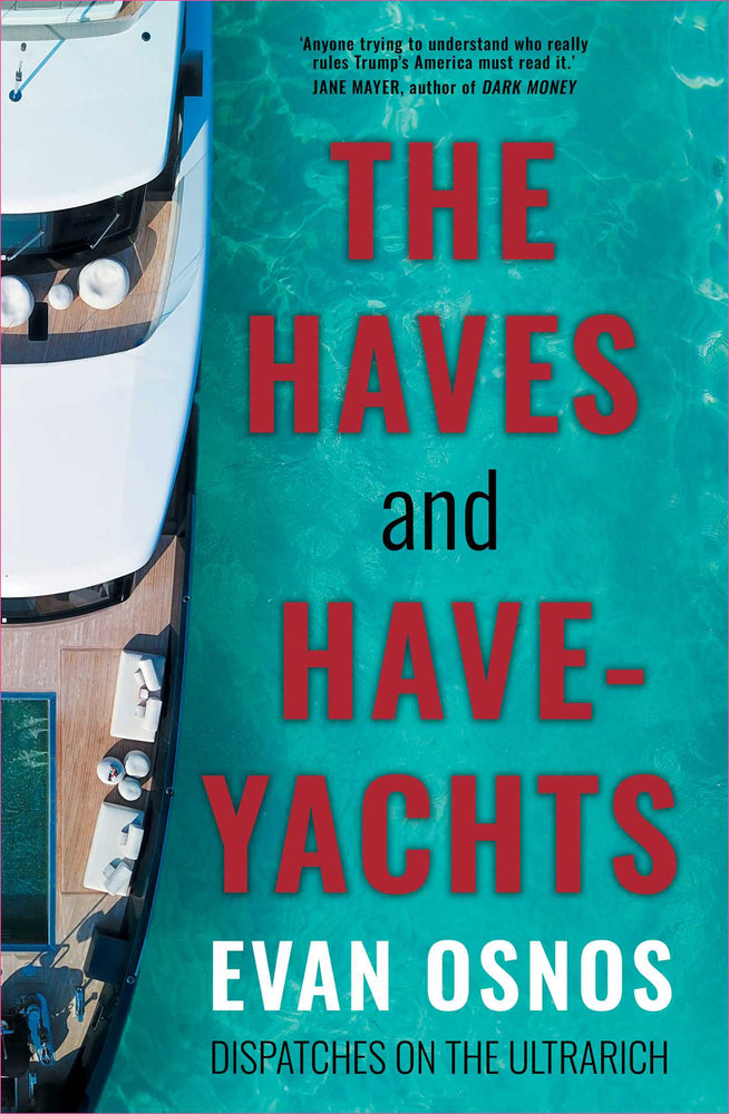 The Haves And Have-Yachts: Dispatches On The Ultrarich | TPB - Books - Image - Pop Weasel
