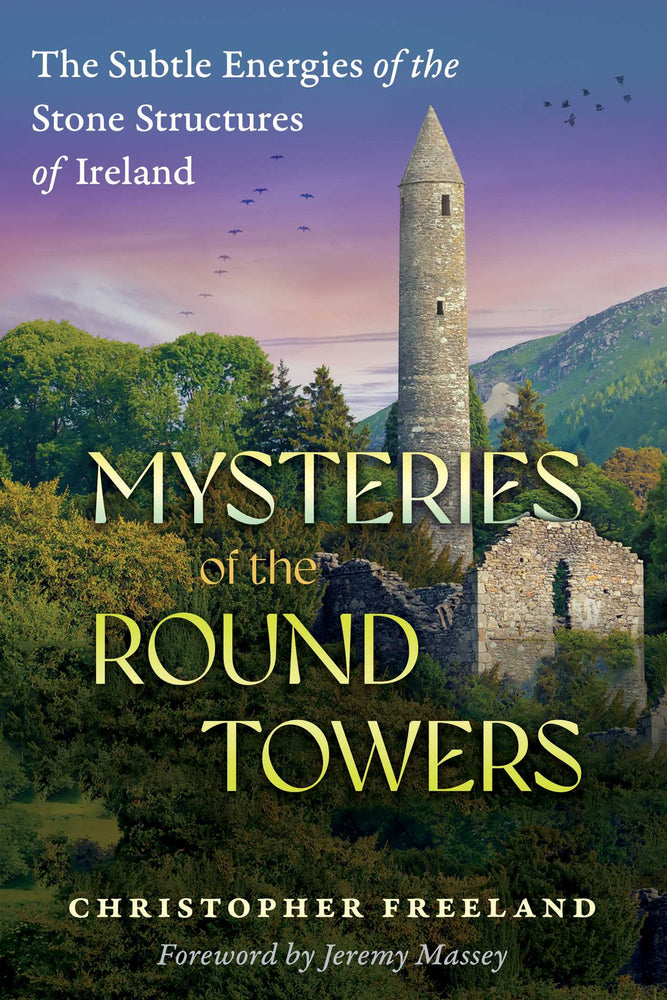 Mysteries of the Round Towers: The Subtle Energies of the Stone Structures of Ireland - Books - Image - Pop Weasel