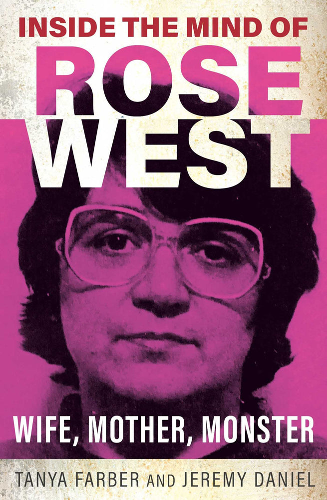 Inside the Mind of Rose West: Wife, Monster, Mother - Books - Image - Pop Weasel