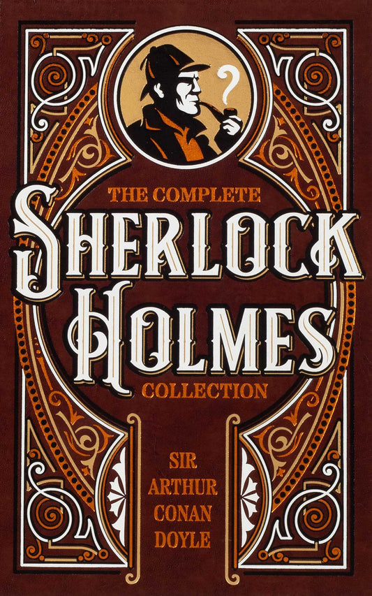 The Complete Sherlock Holmes Collection (Deluxe Leatherbound Edition)