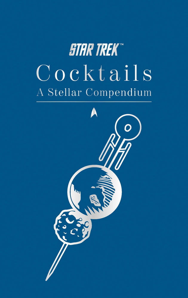 Star Trek Cocktails: A Stellar Compendium - Books - Image - Pop Weasel