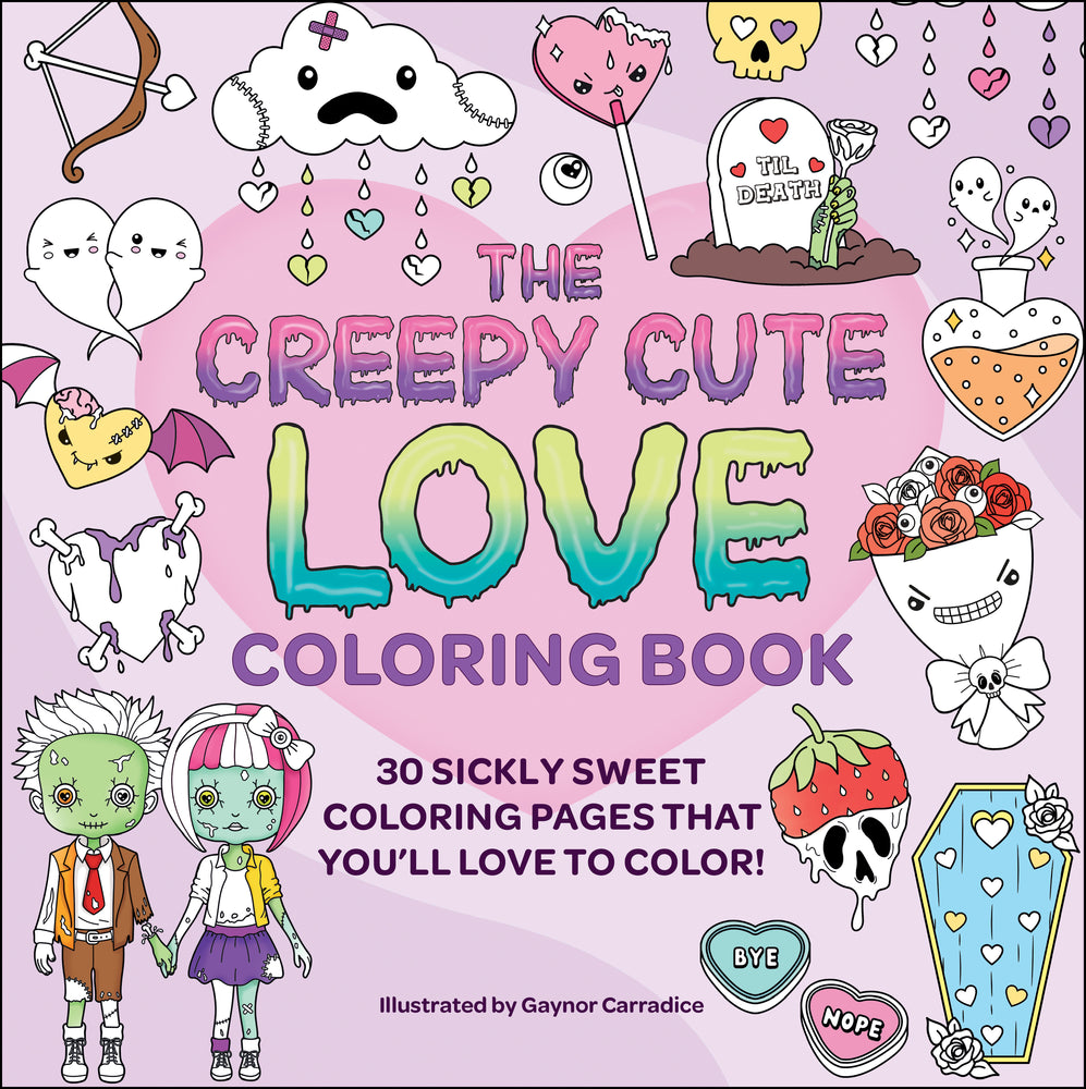 The Creepy Cute Love Coloring Book: 30 Sickly Sweet Coloring Pages That You'll Love To Color! | TPB - Books - Image - Pop Weasel