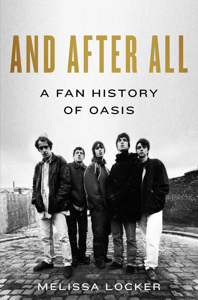 And After All A Fan History of Oasis image - Books - Image - Pop Weasel