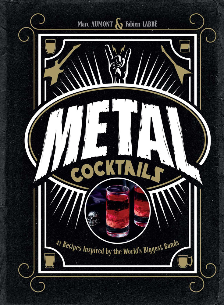 Metal Cocktails: 42 Recipes Inspired By The World's Biggest Bands - Books - Image - Pop Weasel