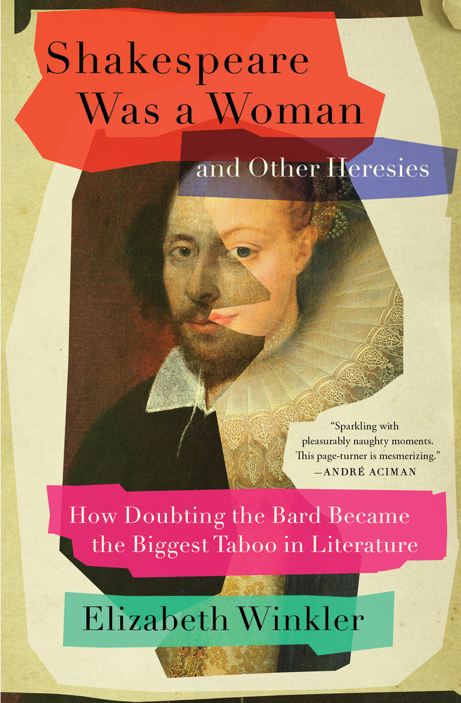 Shakespeare Was a Woman and Other Heresies: How Doubting the Bard Became the Biggest Taboo in Literature - Books - Image - Pop Weasel
