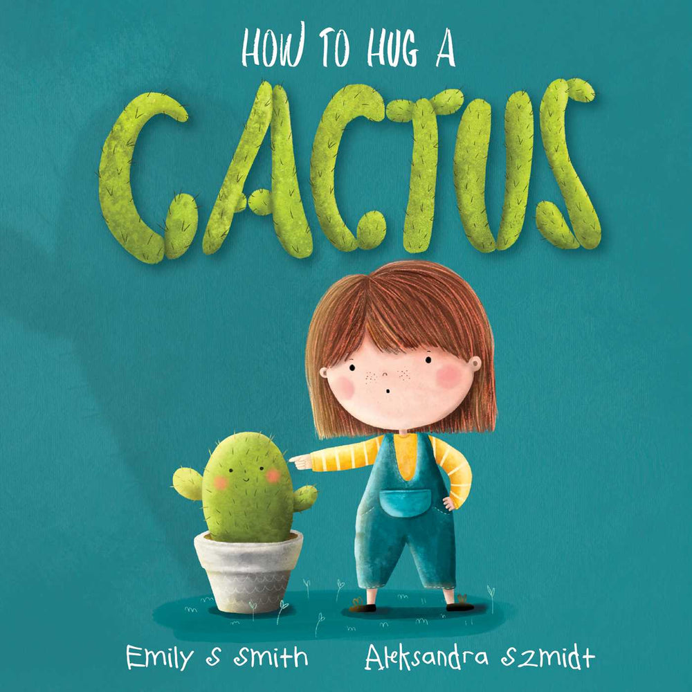 How to Hug a Cactus - Childrens Books - Image - Pop Weasel