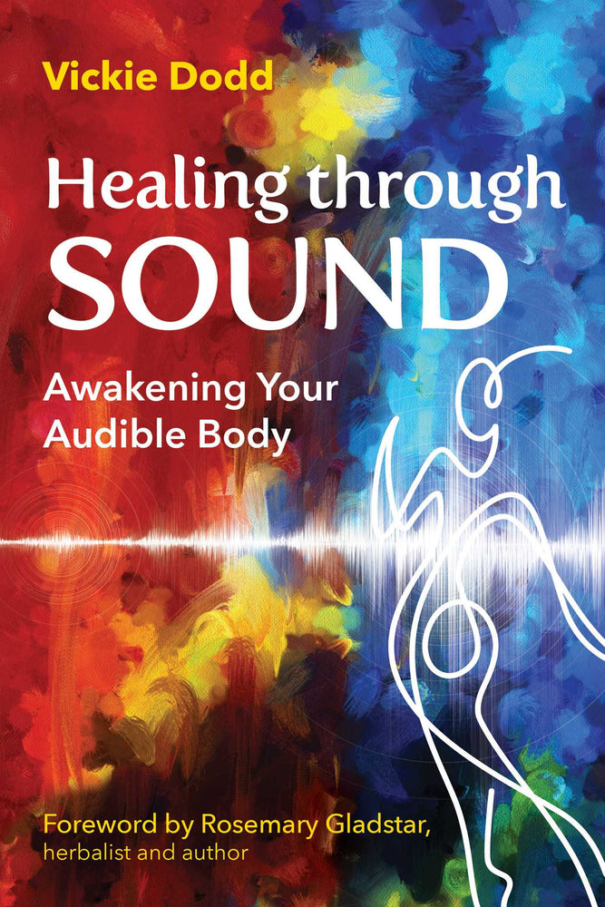 Healing through Sound: Awakening Your Audible Body - Books - Image - Pop Weasel