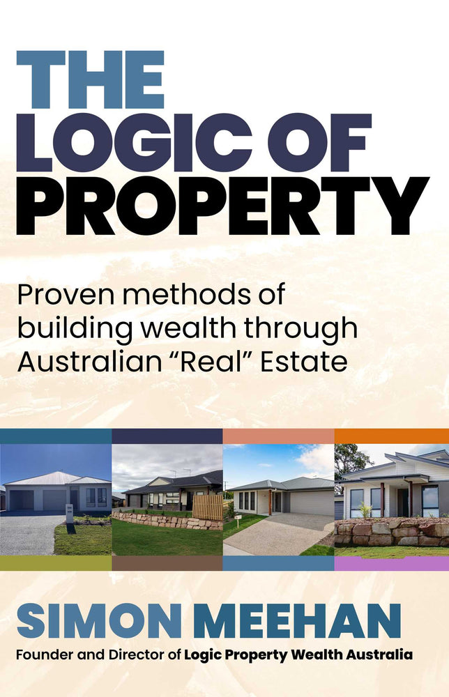 Logic of Property Proven Methods of buliding wealth through Australian "Real" Estate image - Books - Image - Pop Weasel