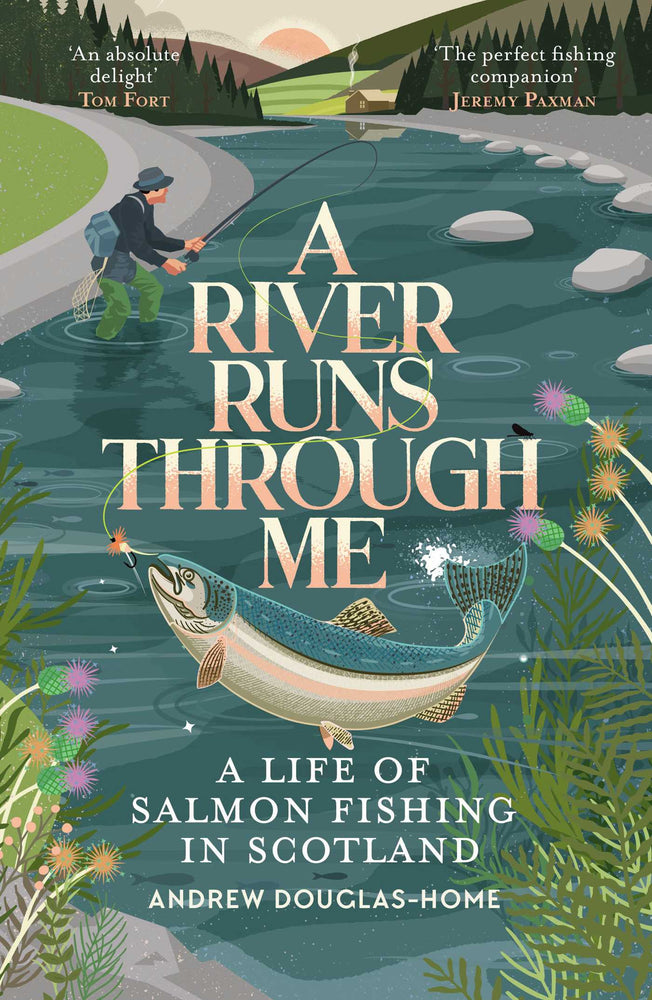 A River Runs Through Me: A Life of Salmon Fishing in Scotland - Books - Image - Pop Weasel